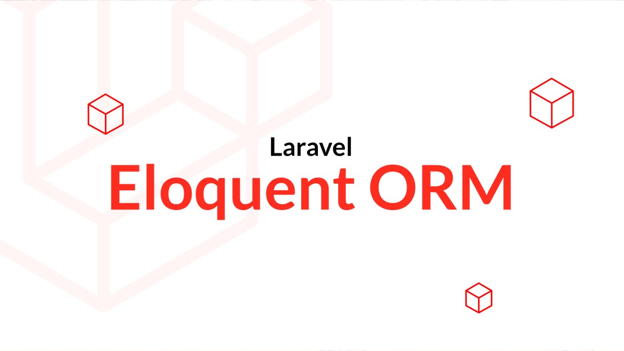 Laravel Eloquent là gì?
