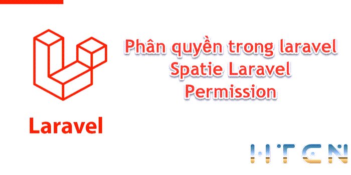 Cách phân quyền Laravel với Middleware và Spatie Permission