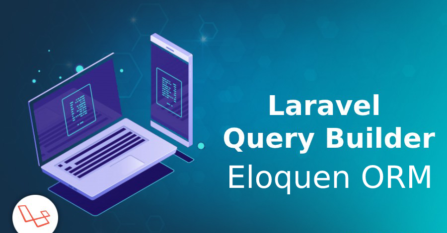 Laravel Query Builder là gì