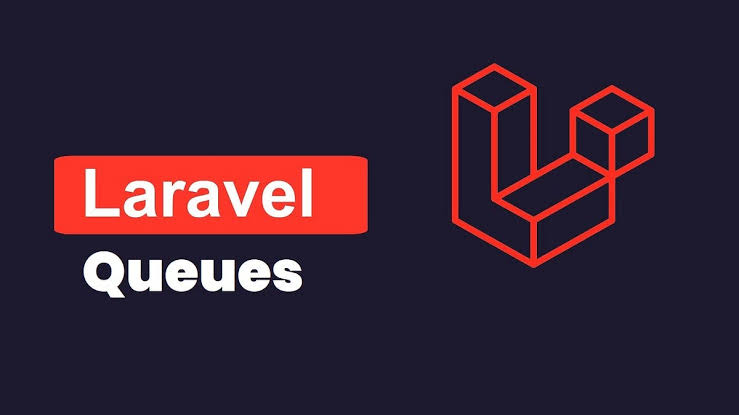 Laravel Queue là gì?